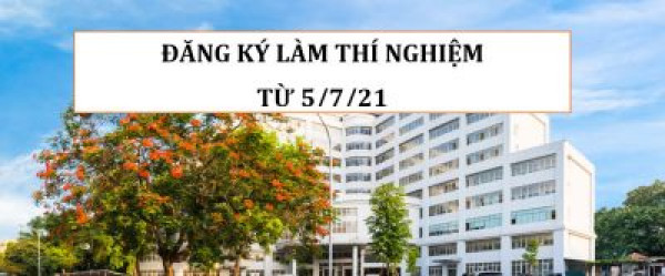 Đăng ký thí nghiệm từ 5/7/21